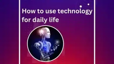 How to use technology for daily life