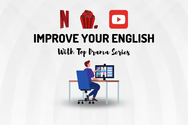 Drama Series to Improve Your English
